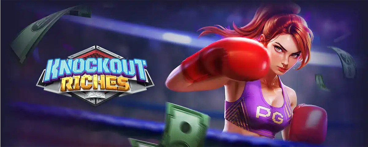 รีวิวสล็อต Knockout Riches เกมสล็อตมาใหม่ PG ทดลองเล่นฟรี